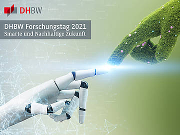 Banner des Forschungstags an der DHBW Mannheim am 04. Februar 2021: Zwei Hände berühren sich in der Bildmitte an den beiden Zeigefingern, ein helles Licht an der Stelle. Die eine ist eine Roboterhand die andere eine bestehend aus grüner Wiese mit Blumen. Links oben in der Ecke die Info: DHBW Forschungstag 2021, smarte und nachhaltige Zukunft.